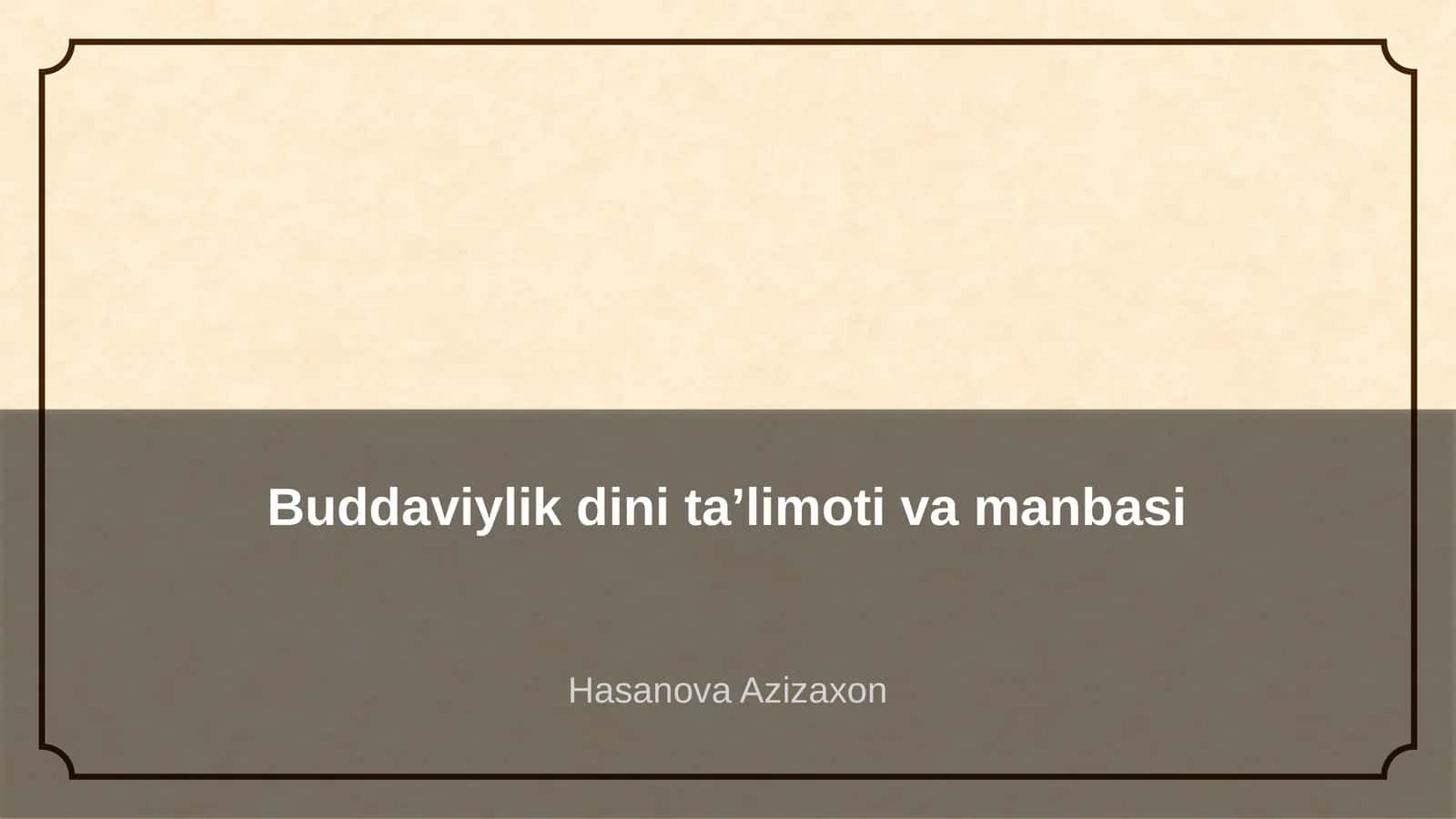 Buddaviylik dini ta’limoti va manbasi