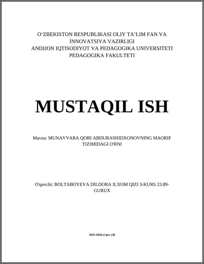 MUSTAQIL ISH Mavzu: MUNAVVARA QORI ABDURASHIDXONOVNING MAORIF TIZIMIDAGI O'RNI