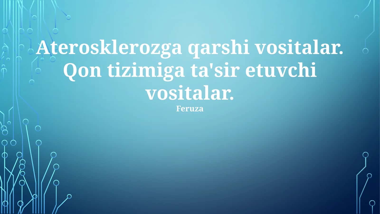 Aterosklerozga Qarshi va Qon Tizimiga Ta'sir Etuvchi Dori Vositalari