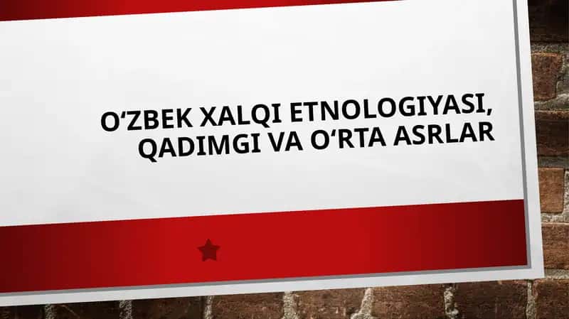 o'zbek halq etnologiyasi qadimgi va o'rta asrlar