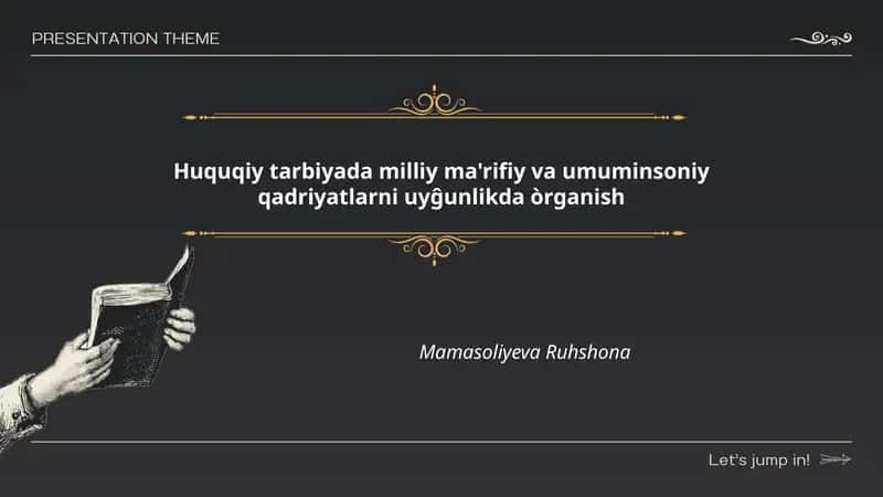 Huquqiy tarbiyada milliy ma'rifiy va umuminsoniy qadriyatlarni uyĝunlikda òrganish