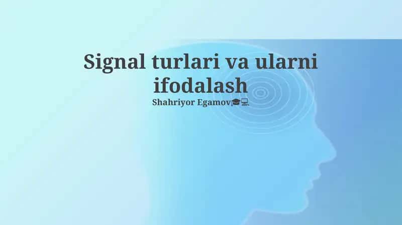 Signallar turlari va ularni ifodalash