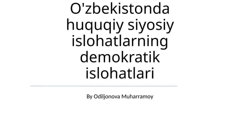 O'zbekistonda huquqiy siyosiy islohatlarning demokratik islohatlari