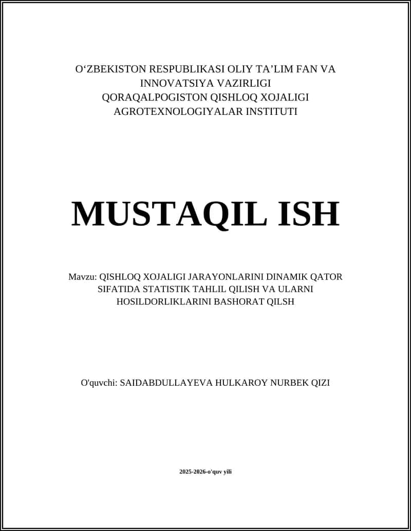 QISHLOQ XOJALIGI JARAYONLARINI DINAMIK QATOR SIFATIDA STATISTIK TAHLIL QILISH VA ULARNI HOSILDORLIKLARINI BASHORAT QILSH