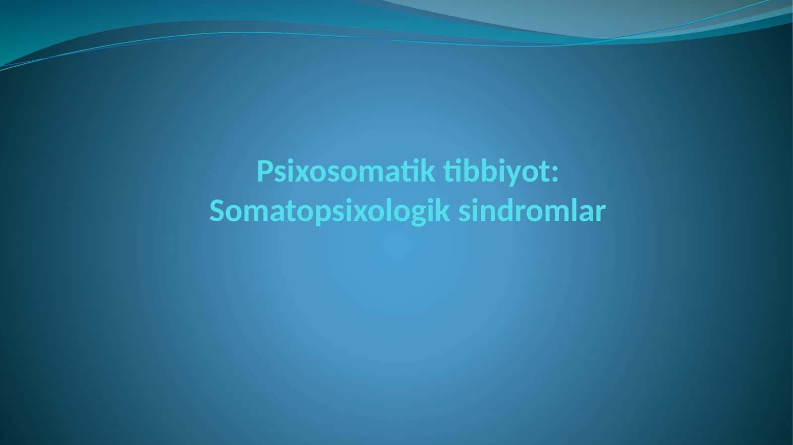 Psixosomatik tibbiyot: Somatopsixologi sindromlar