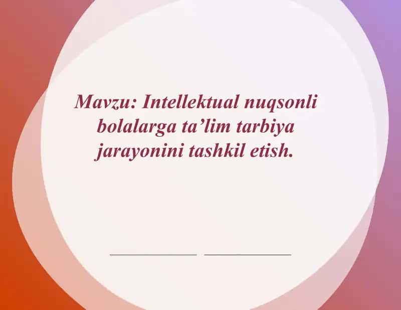 Intellektual nuqsonli bolalarga ta'lim