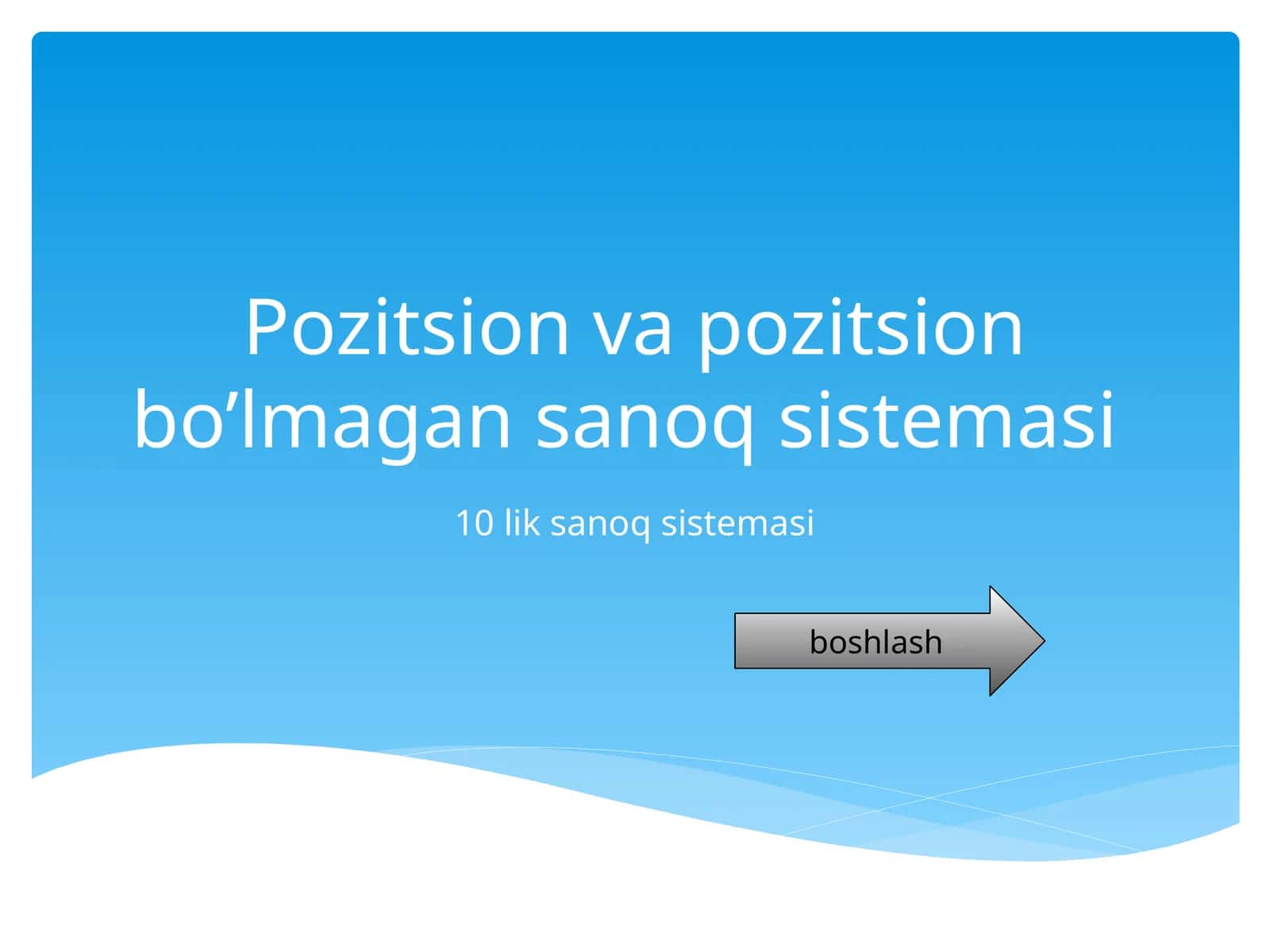 Pozitsion va pozitsion bo’lmagan sanoq sistemasi