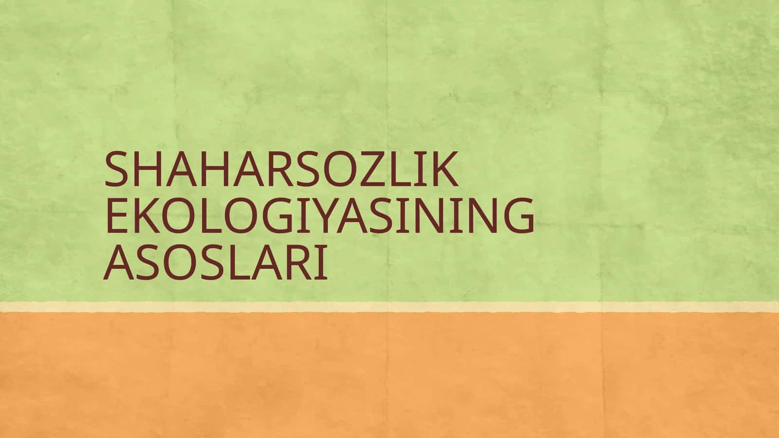 SHAHARSOZLIK EKOLOGIYASINING ASOSLARI