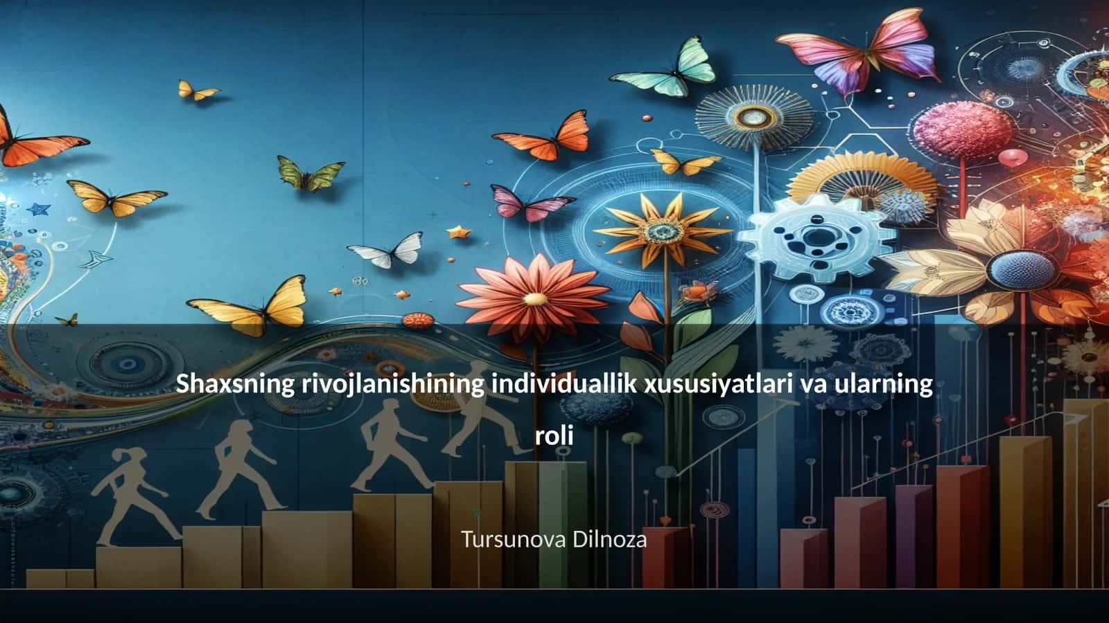 Shaxsning rivojlanishining individuallik xususiyatlari va ularning roli