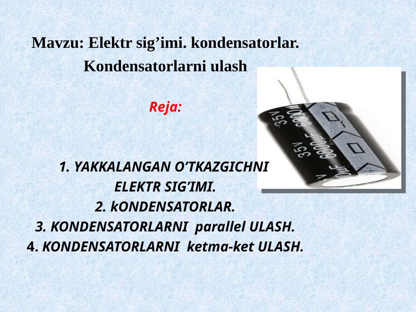 Elektr sig’imi. kondensatorlar. Kondensatorlarni ulash