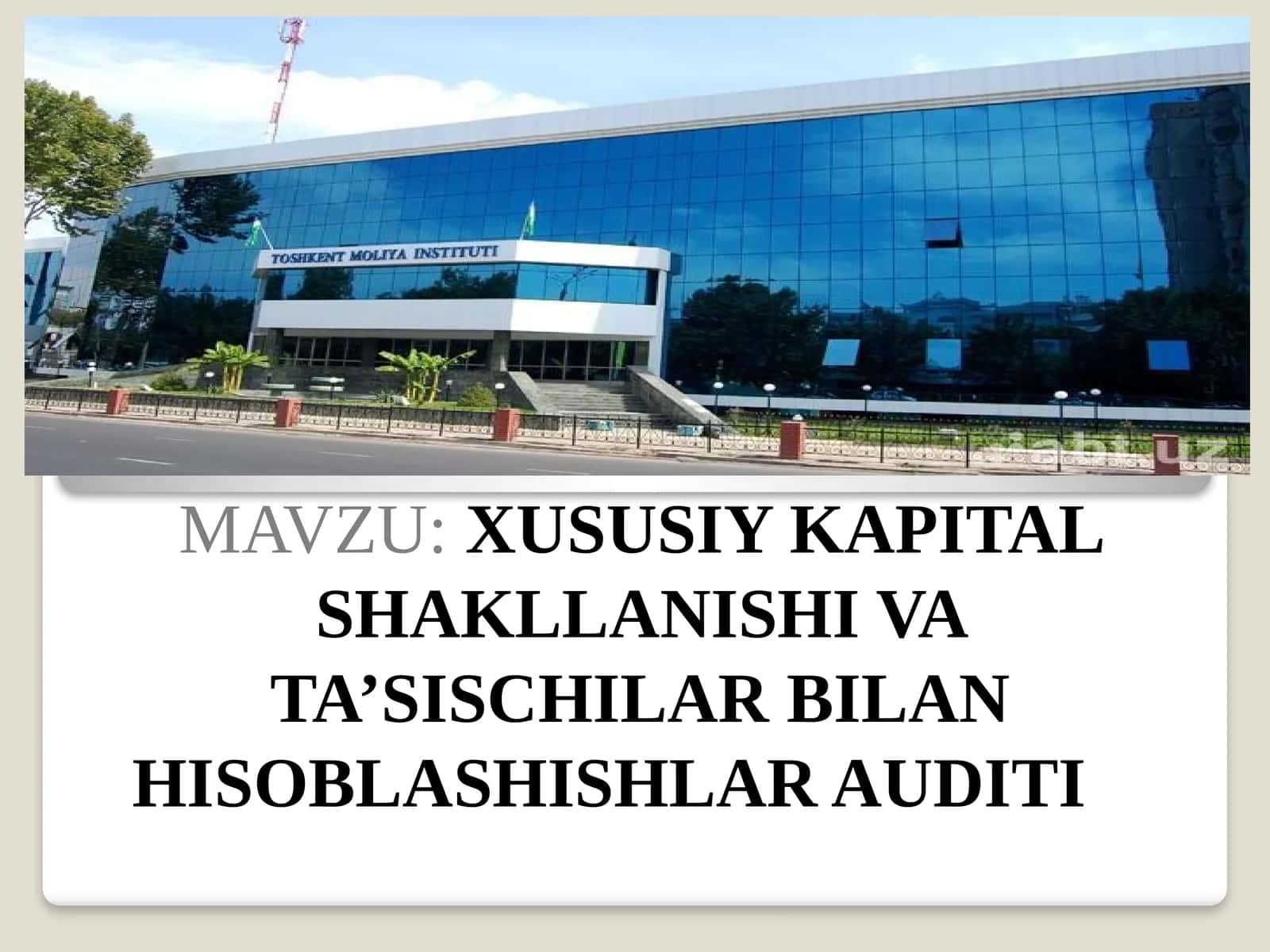 XUSUSIY KAPITAL SHAKLLANISHI VA TA’SISCHILAR BILAN HISOBLASHISHLAR AUDITI