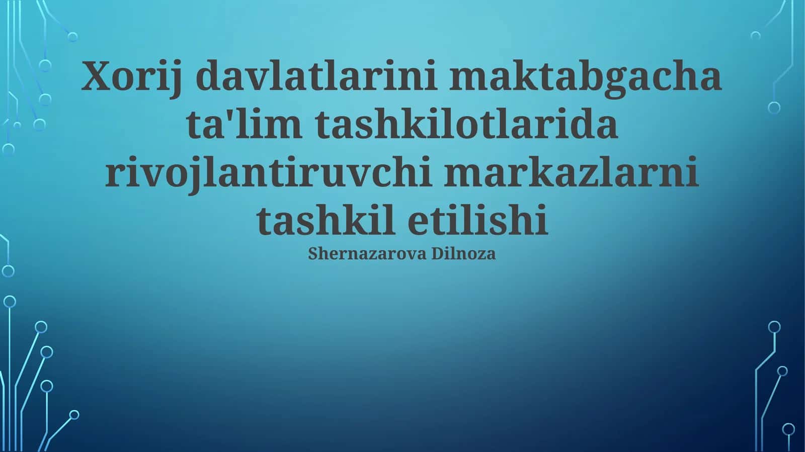 Chet el mamlakatlaridagi maktabgacha ta'lim tashkilotlarida rivojlantiruvchi markazlarni tashkil etilishi