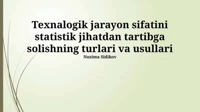 Texnologik jarayon sifatini statistik tartibga solishning turlari va usullari