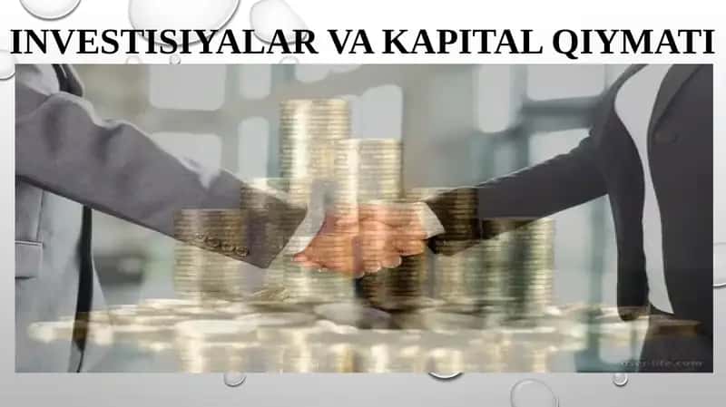 INVESTISIYALAR VA KAPITAL QIYMATI