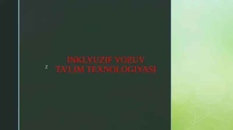 INKLYUZIV YOZUV TA’LIM TEXNOLOGIYASI