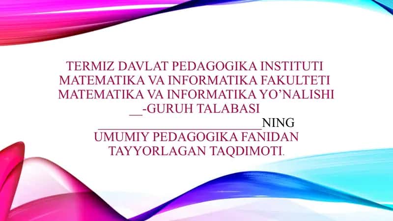 Tarbiya jarayonining mohiyati va mazmuni. Tarbiya qonuniyatlar va tamoyillari mavzusida taqdimot