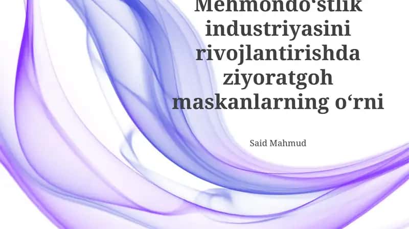 Mehmondoʻstlik industriyasini rivojlantirishda ziyoratgoh maskanlarning oʻrni