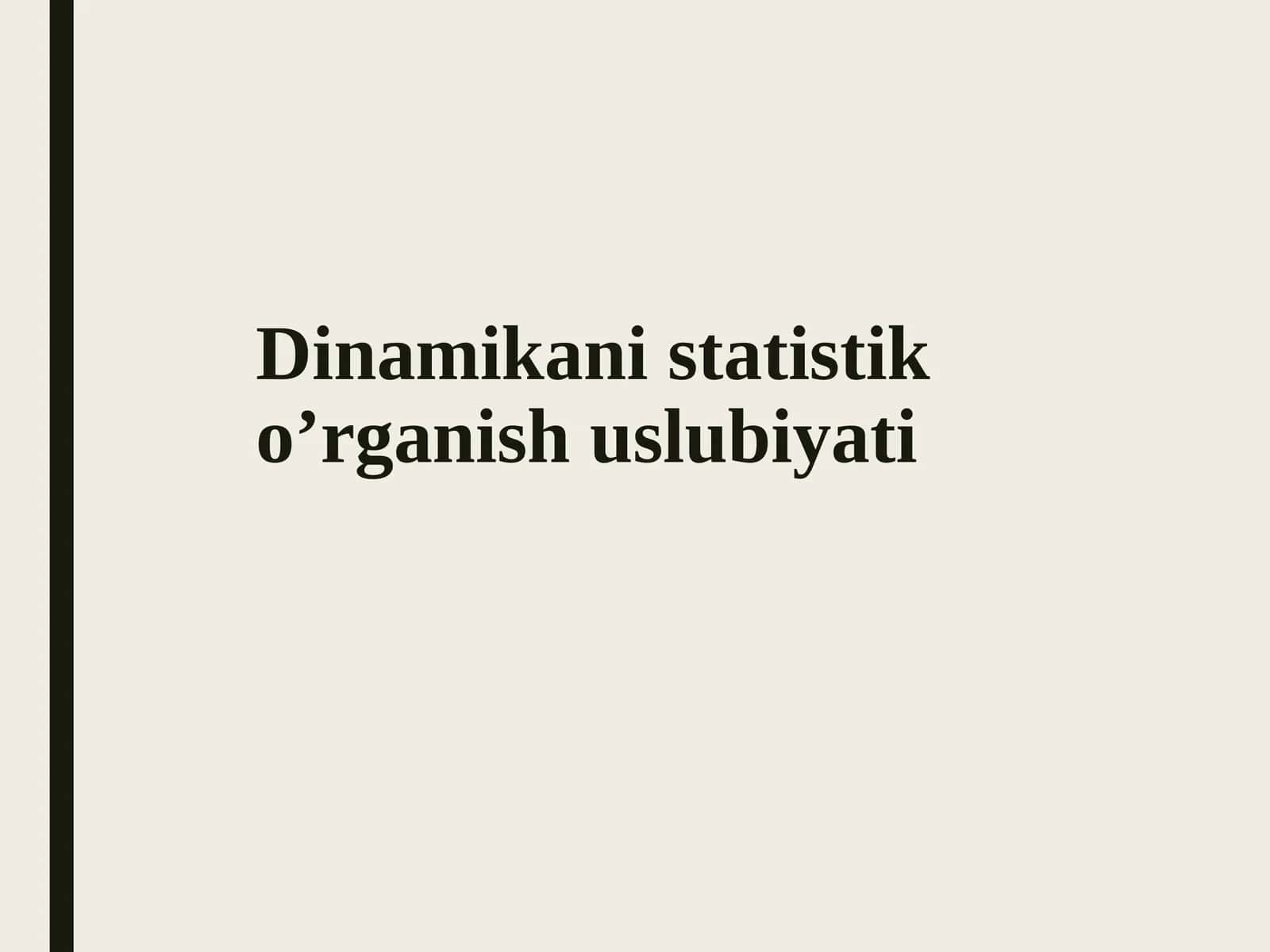 Dinamika statistiko oʻrganish uslubiyati
