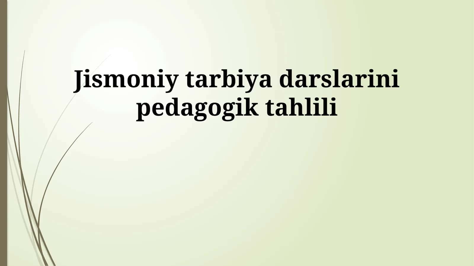 Jismoniy tarbiya darslarini pedagogik tahlili