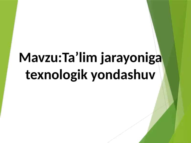 Ta’lim jarayoniga texnologik yondashuv