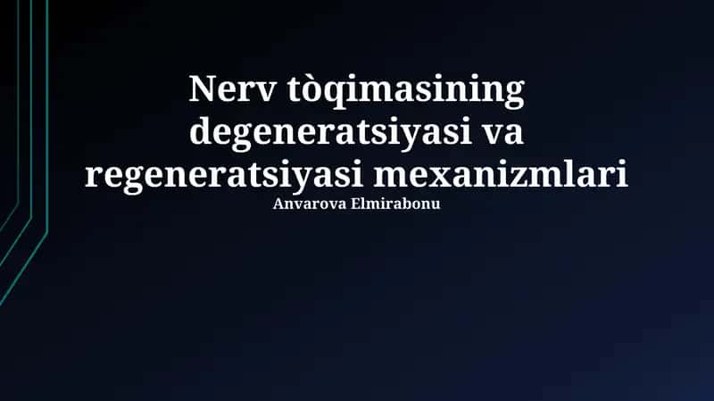 Nerv tòqimasining degeneratsiyasi va regeneratsiyasi mexanizmlari