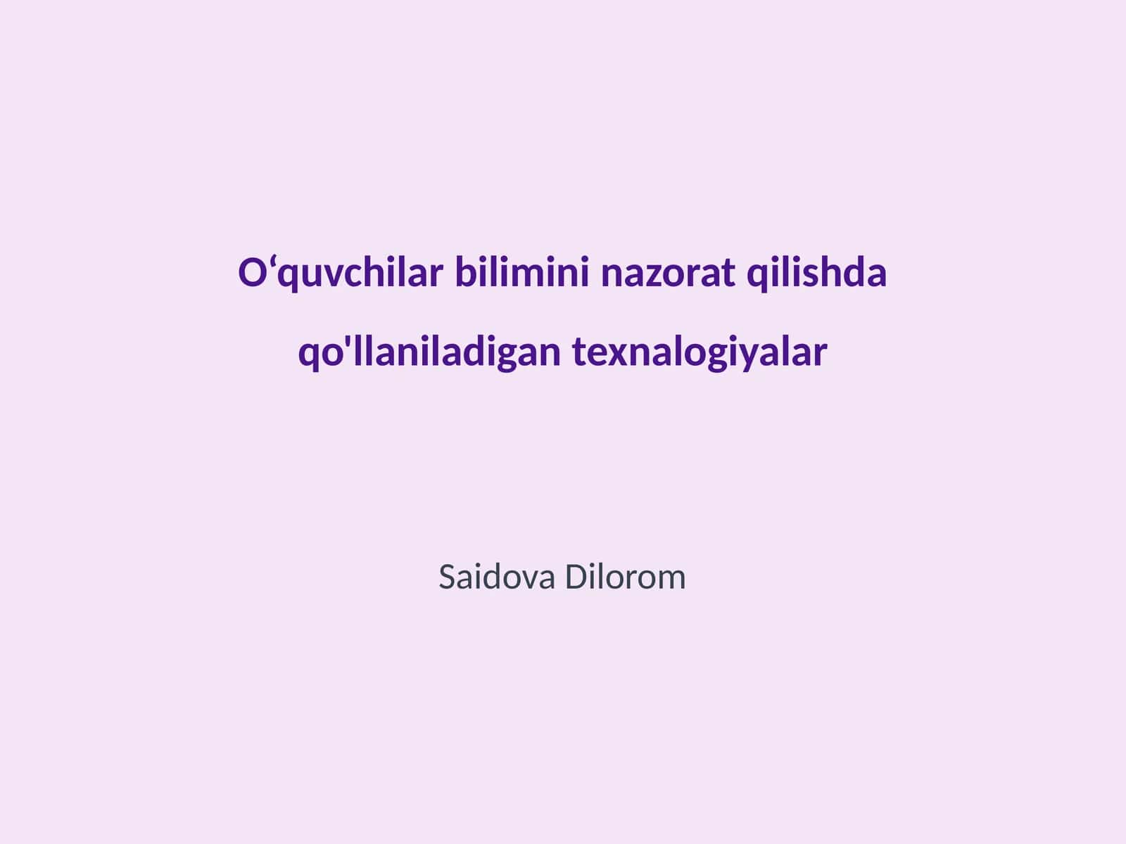 O‘quvchilar bilimini nazorat qilishda qo'llaniladigan texnalogiyalar