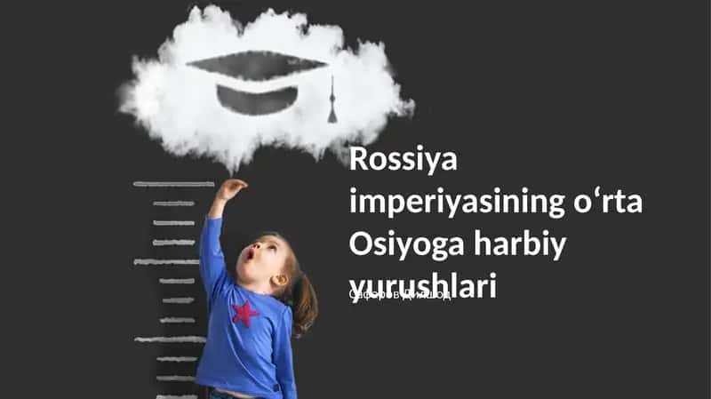 Rossiya imperiyasining o‘rta Osiyoga harbiy yurushlari