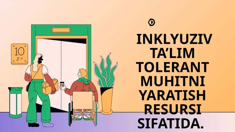 INKLYUZIV TA'LIM TOLERANT MUHITNI YARATISH RESURSI SIFATIDA