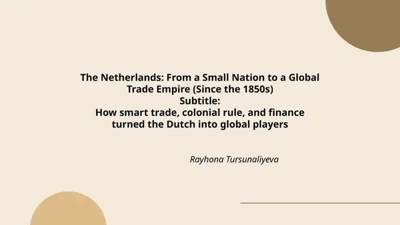 The Netherlands: From a Small Nation to a Global Trade Empire (Since the 1850s)