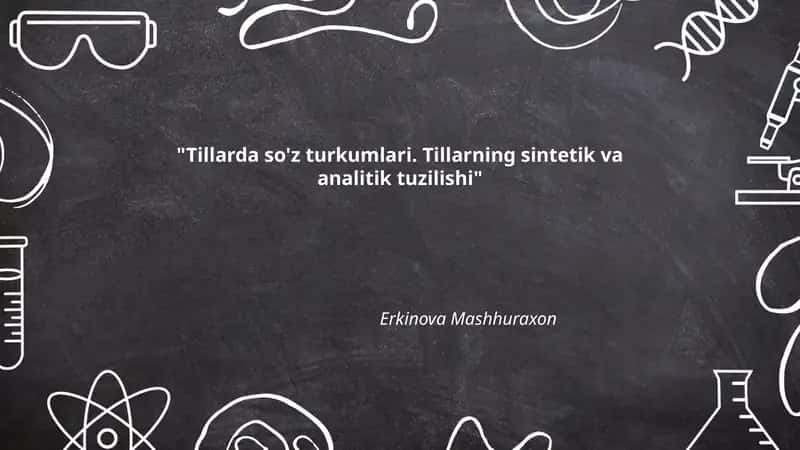 Tillarda so'z turkumlari. Tillarning sintetik va analitik tuzilishi