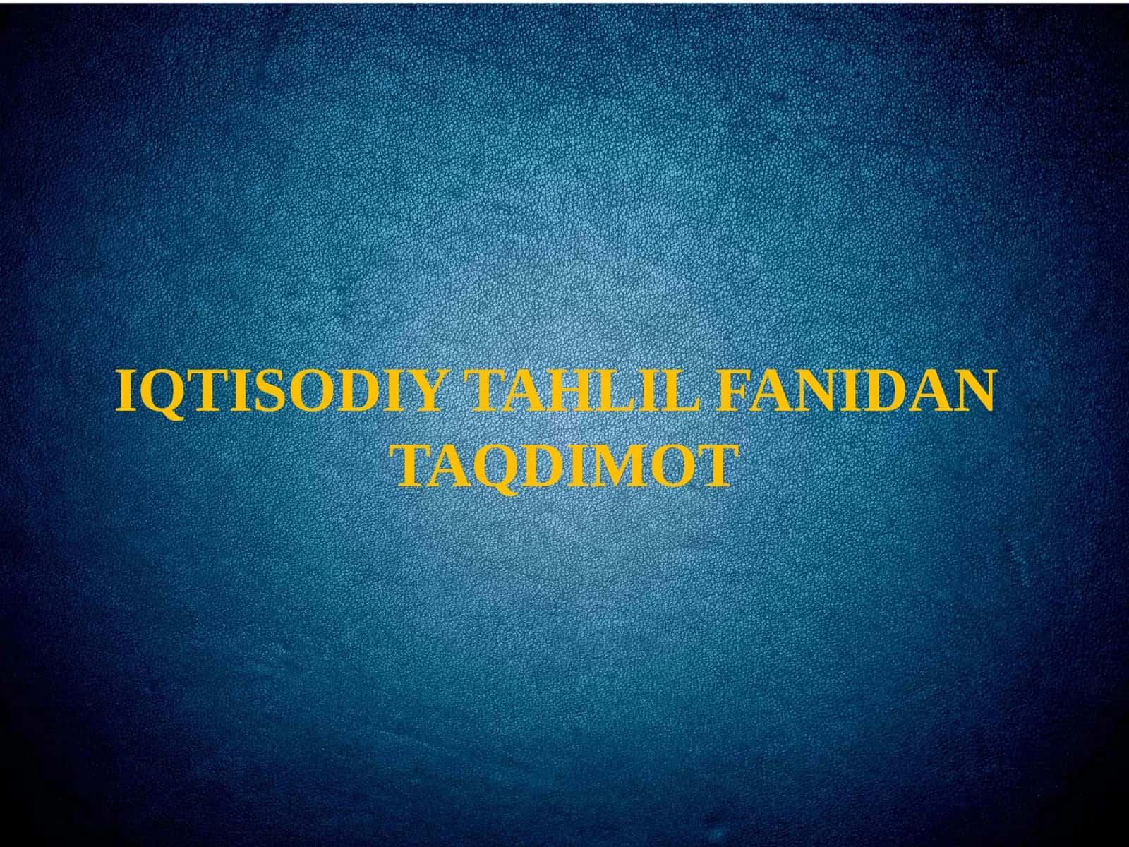 IQTISODIY TAHLIL FANIDANTAQDIMOT