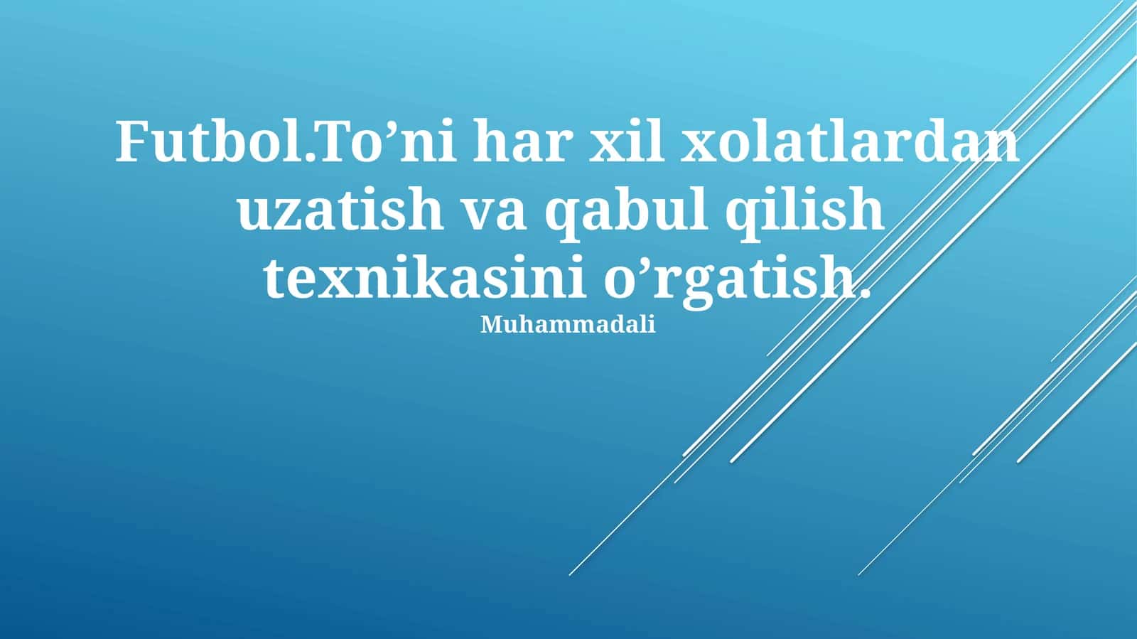Futbol. To’ni har xil xolatlardan uzatish va qabul qilish texnikasini o’rgatish