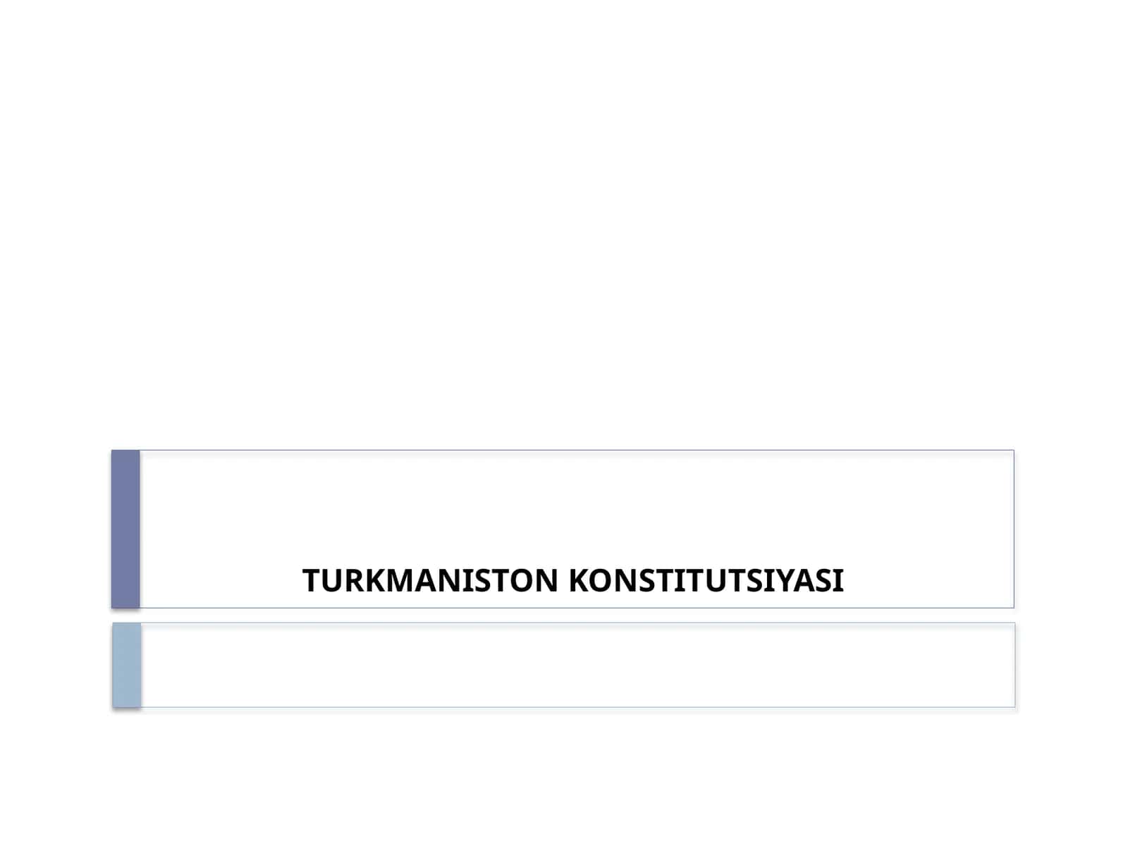 TURKMANISTON KONSTITUTSIYASI