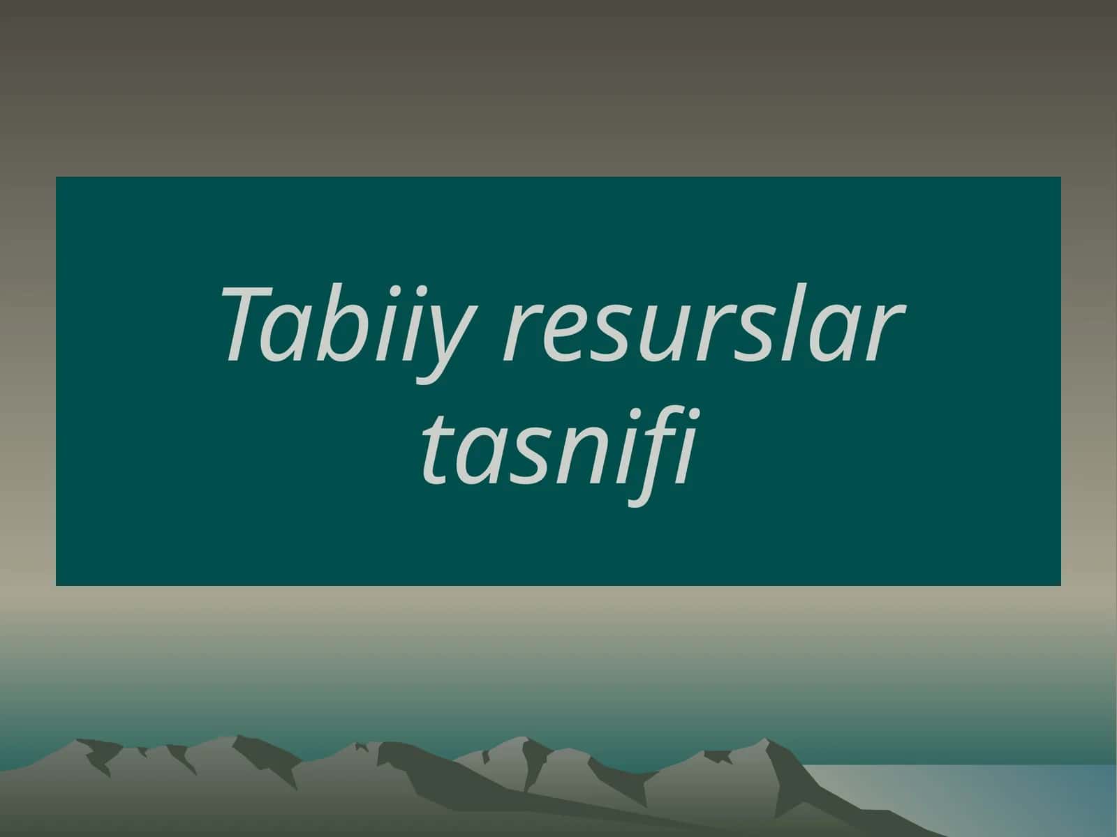 Tabiiy resurslar tasnifi