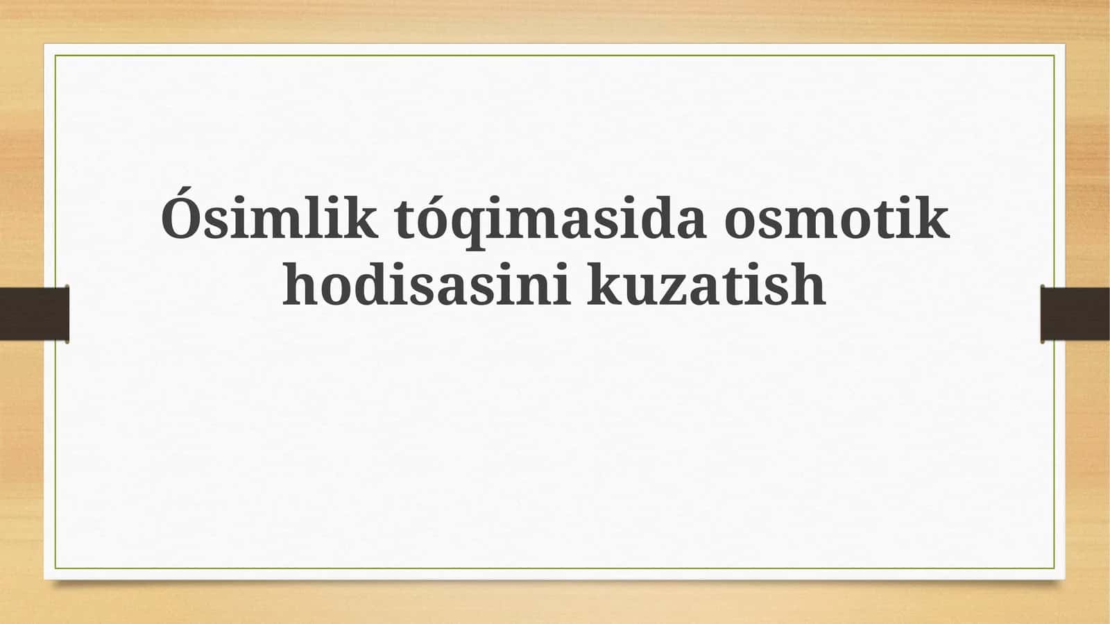 O'simliktóqimasidaosmotikhodisasinikuzatish