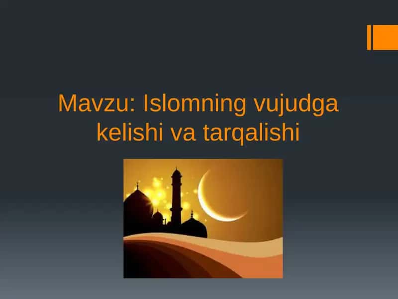 Islomning vujudga kelishi va tarqalishi