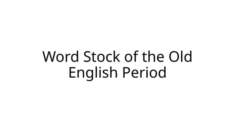 Word Stock of the Old English Period