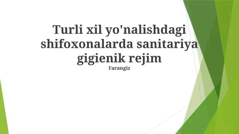 Shifoxonalar turlari, xavfsiz muhitni saqlash, gigiena amaliyotlari va protokollar