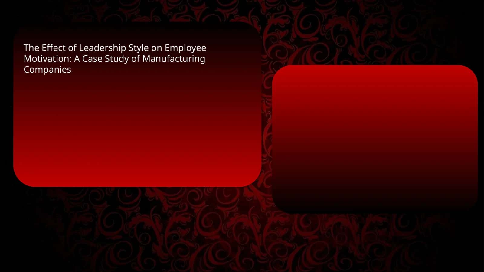 The Effect of Leadership Style on Employee Motivation: A Case Study of Manufacturing Companies