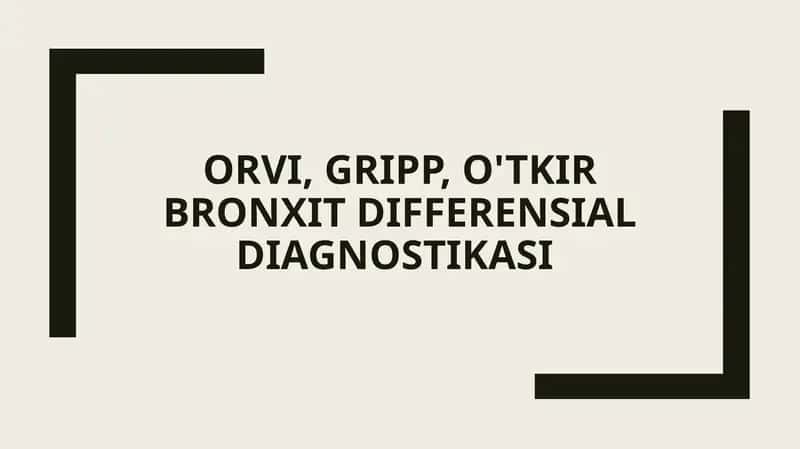 ORVI, gripp, o'tkir bronxit differensialdiagnostikasi