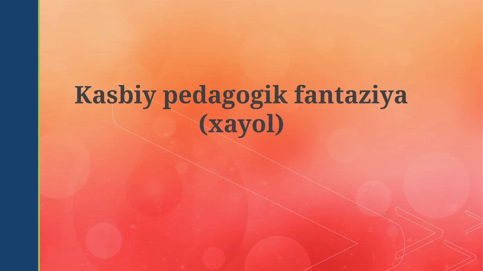 Pedagogik fantaziyaning mohiyati va ahamiyati