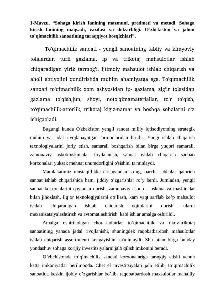 Sohaga kirish fanining mazmuni, predmeti va metodi. Sohaga kirish fanining maqsadi, vazifasi va dolzarbligi. O`zbekiston va jahon to`qimachilik sanoatining taraqqiyot bosqichlari
