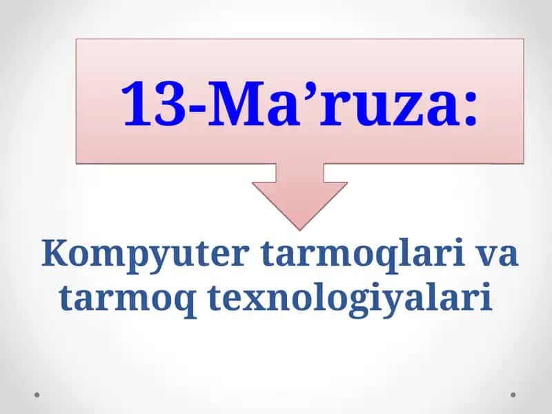 Kompyuter tarmoqlari va tarmoq texnologiyalari