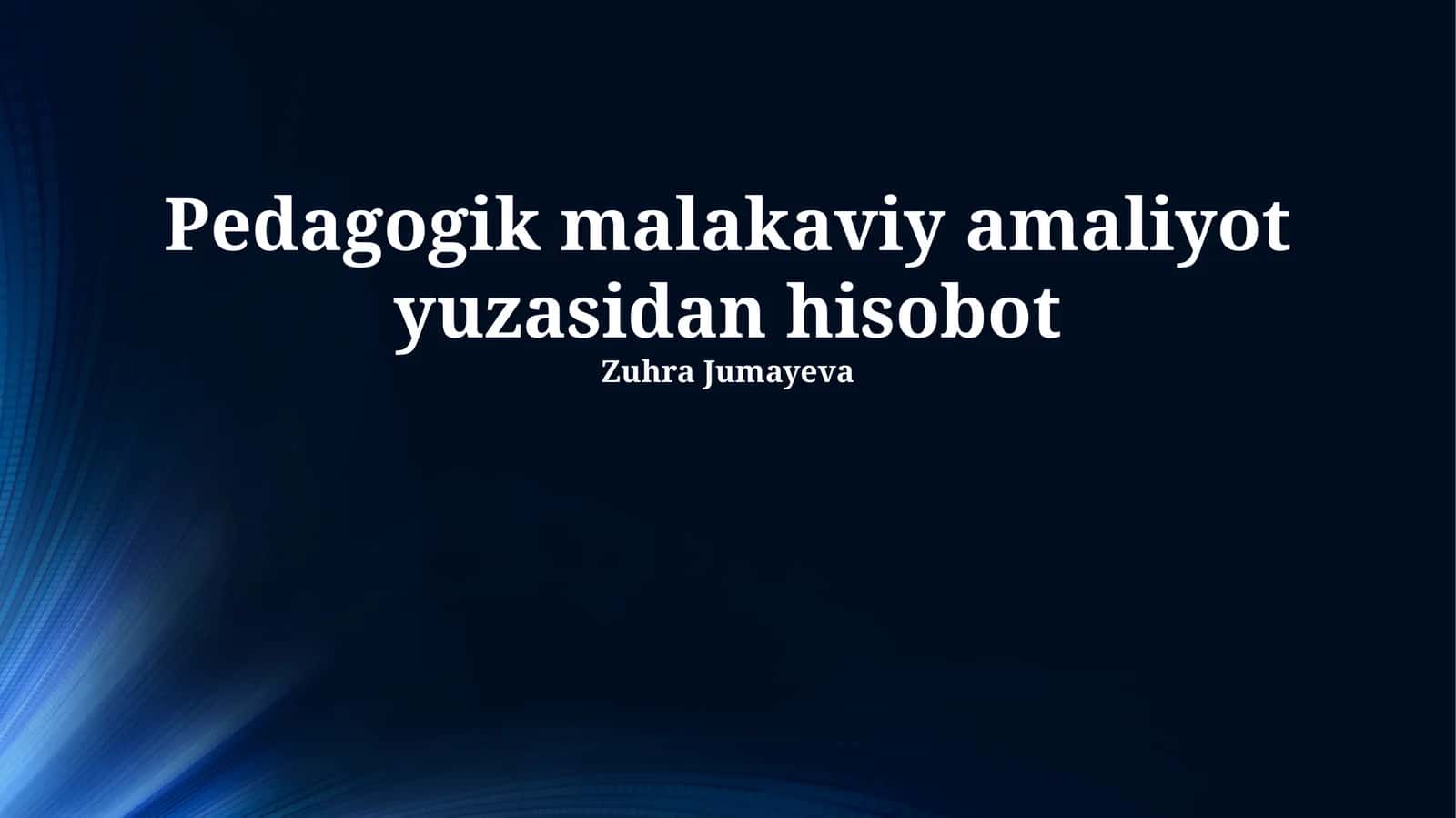 Pedagogik malakaviy amaliyot yuzasidan hisobot