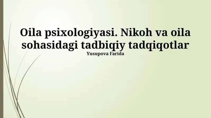 Oila psixologiyasi. Nikoh va oila sohasidagi tadbiqiy tadqiqotlar