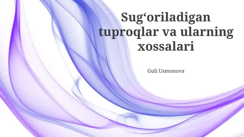 Sugʻoriladigan tuproqlar va ularning xossalari