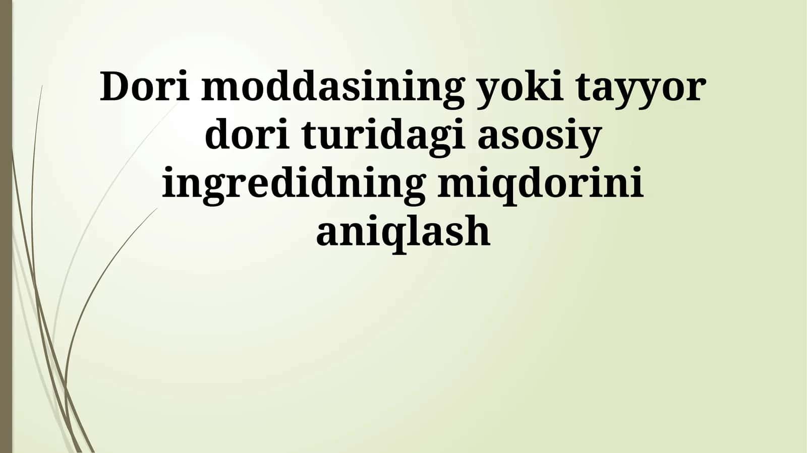 Dori moddasining yoki tayyor dori turidagi asosiy ingredidning miqdorini aniqlash