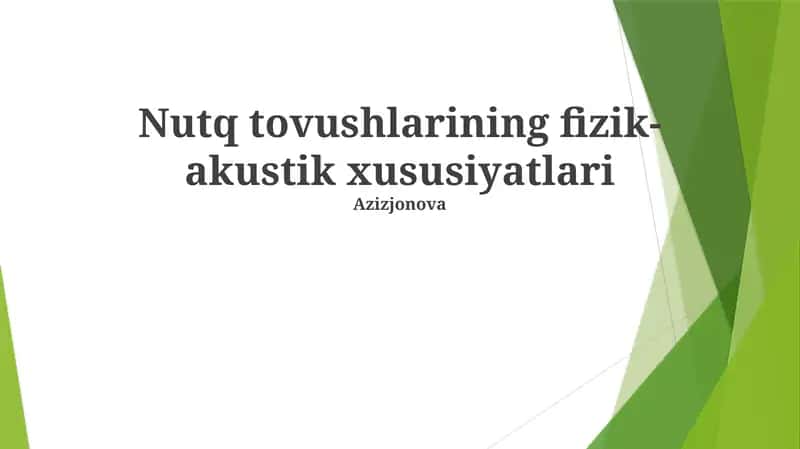 Nutq tovushlarining fizik- akustik xususiyatlari