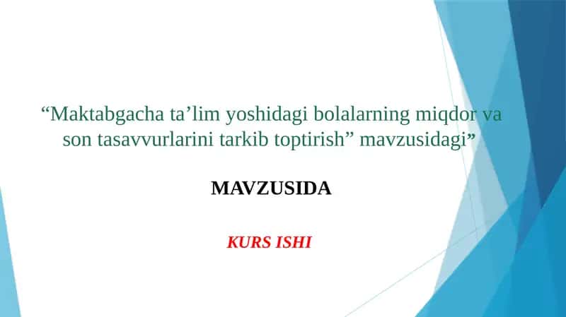 "Maktabgacha ta’lim yoshidagi bolalarning miqdor va son tasavvurlarini tarkib toptirish"