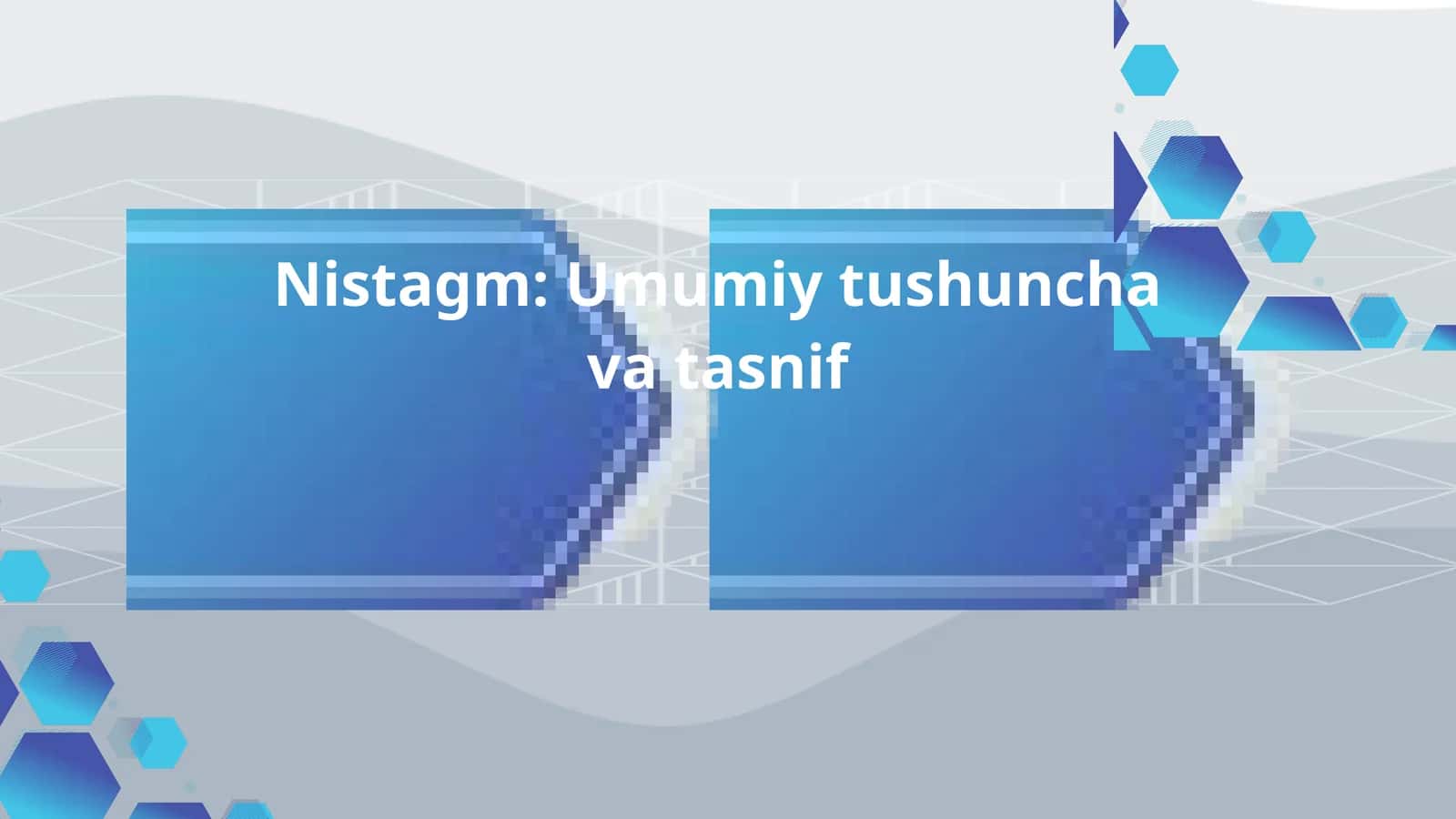 Nistagm: Umumiy tushuncha va tasnifi